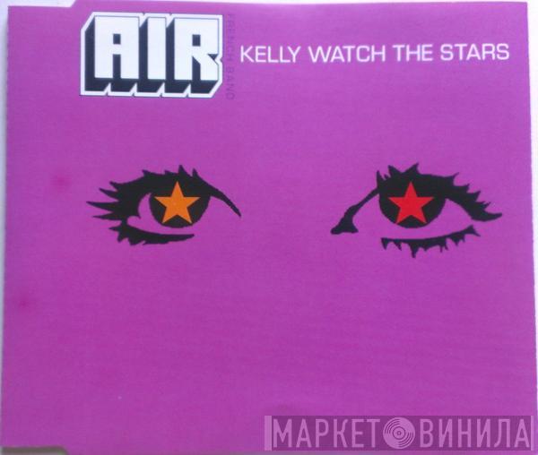  AIR  - Kelly Watch The Stars