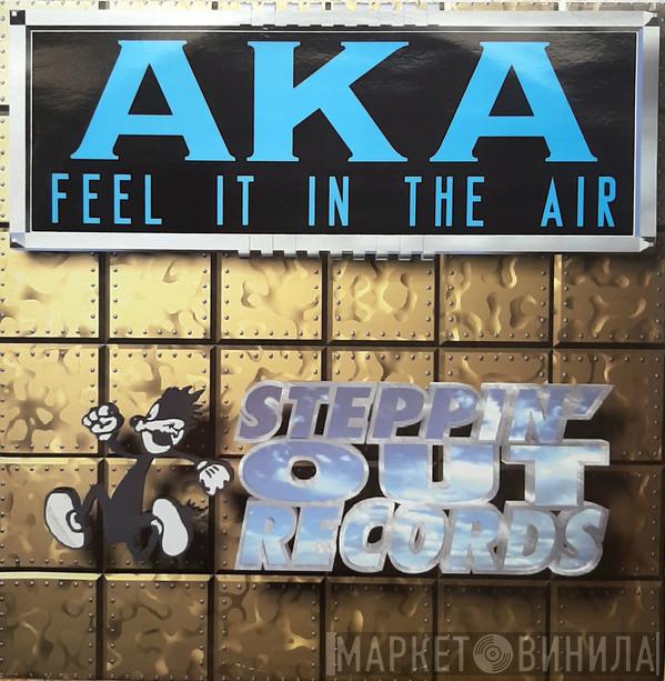 AKA  - Feel It In The Air