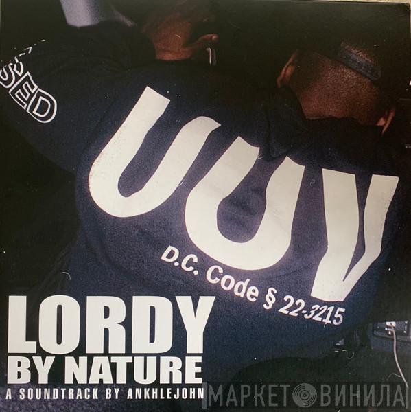 ANKHLEJOHN  - Lordy By Nature (UUV)