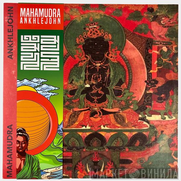  ANKHLEJOHN  - Mahamudra