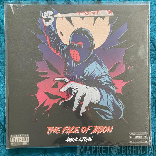  ANKHLEJOHN  - The Face of Jason