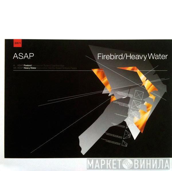 ASAP - Firebird / Heavy Water