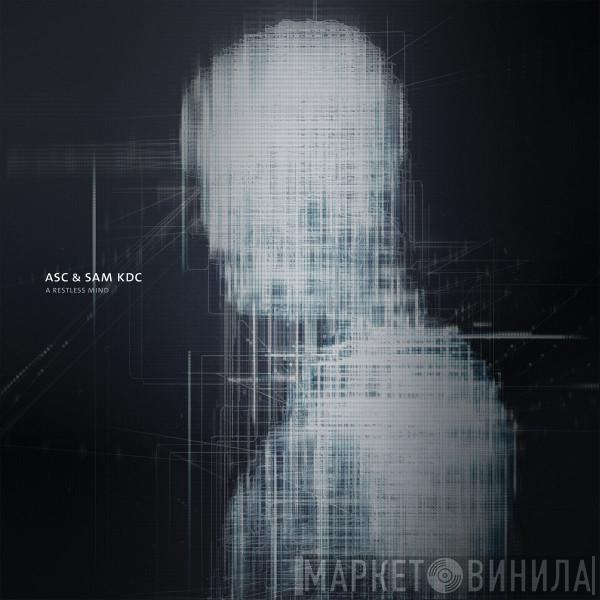 ASC, Sam KDC - A Restless Mind