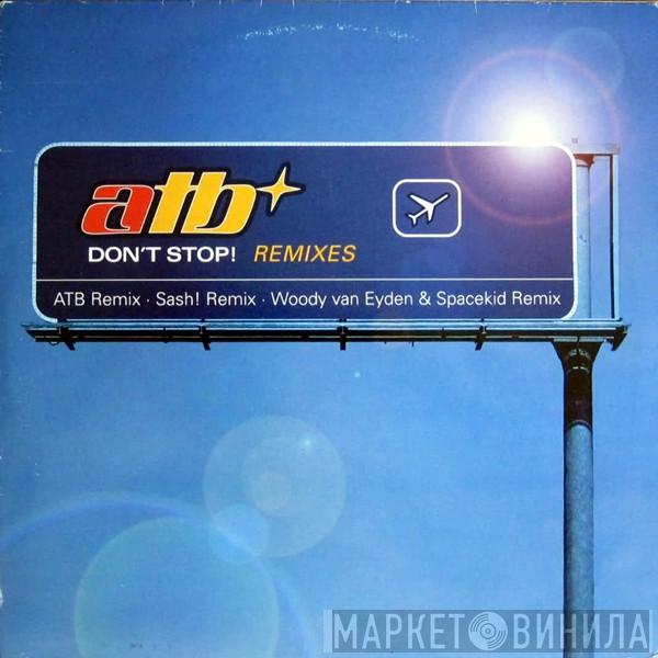  ATB  - Don't Stop! (Remixes)