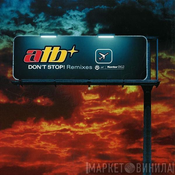  ATB  - Don't Stop! (Remixes)