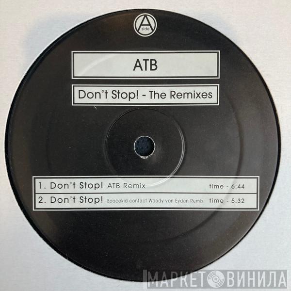 ATB - Don't Stop! - The Remixes
