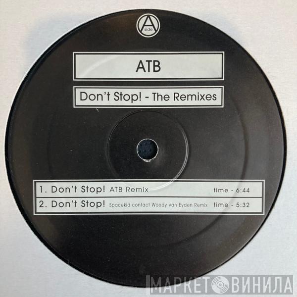  ATB  - Don't Stop! - The Remixes