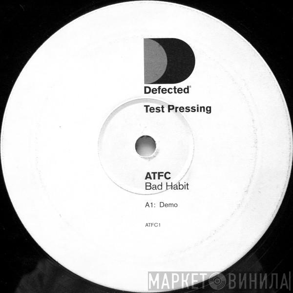  ATFC  - Bad Habit (Demo Mix)