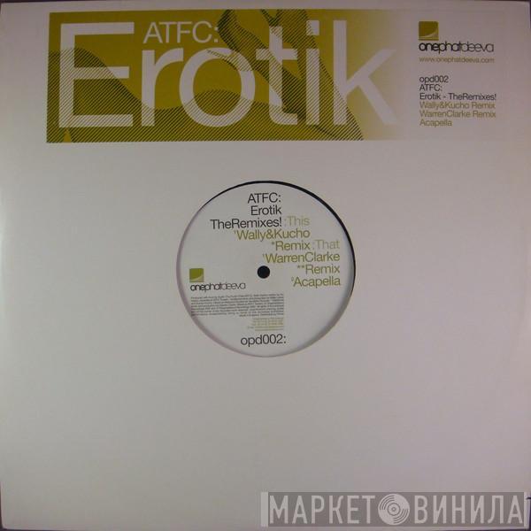  ATFC  - Erotik - The Remixes!