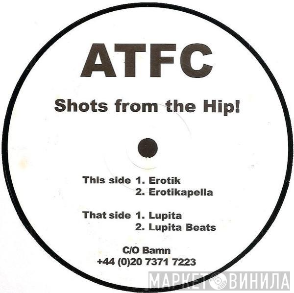 ATFC - Shots From The Hip!