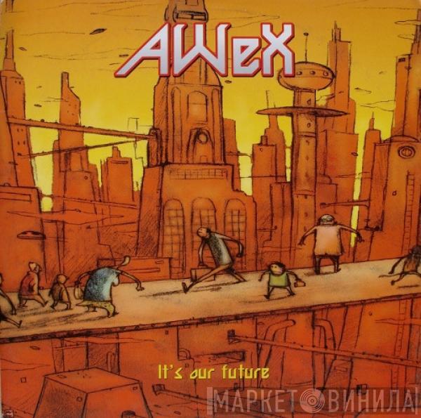  AWeX  - It's Our Future