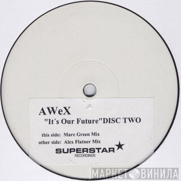  AWeX  - It's Our Future