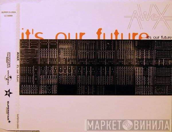  AWeX  - It's Our Future