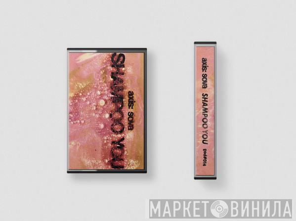 AXIS:SOVA - Shampoo You