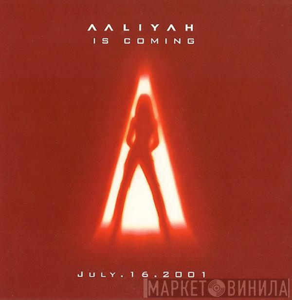  Aaliyah  - Aaliyah Is Coming July.16.2001