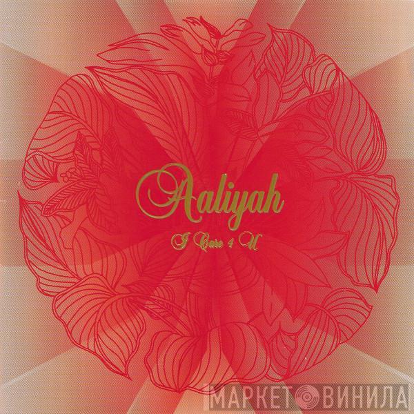 Aaliyah - I Care 4 U
