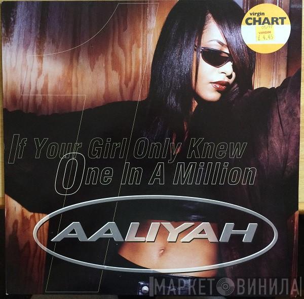 Aaliyah - If Your Girl Only Knew / One In A Million