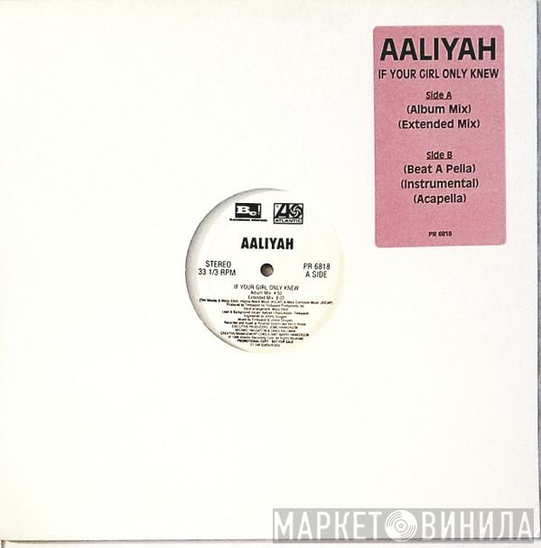 Aaliyah - If Your Girl Only Knew