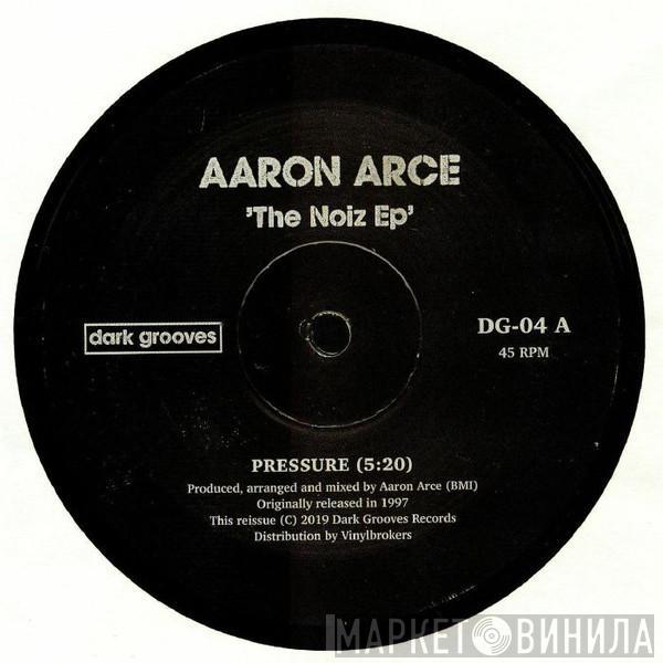 Aaron Arce - The Noize EP