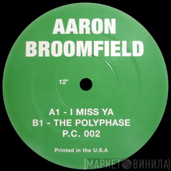 Aaron Broomfield - I Miss Ya / The Polyphase