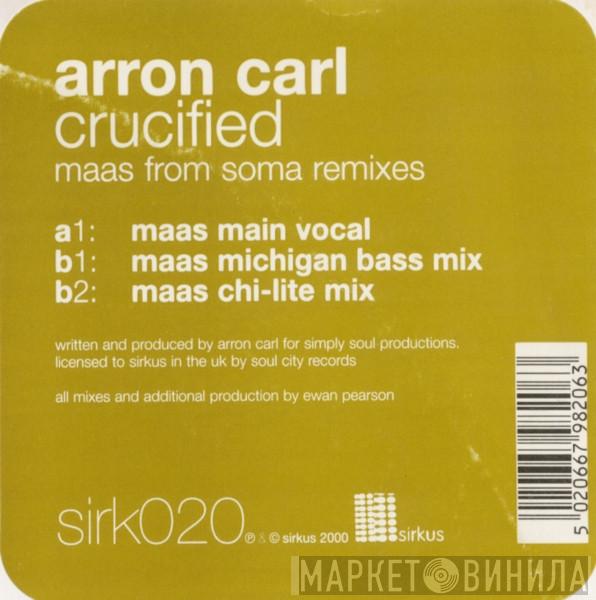 Aaron-Carl - Crucified (Maas From Soma Remixes)