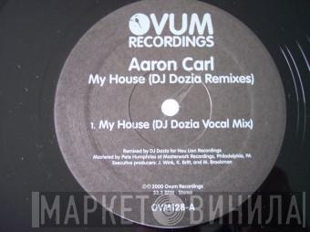 Aaron-Carl - My House (DJ Dozia Remixes)