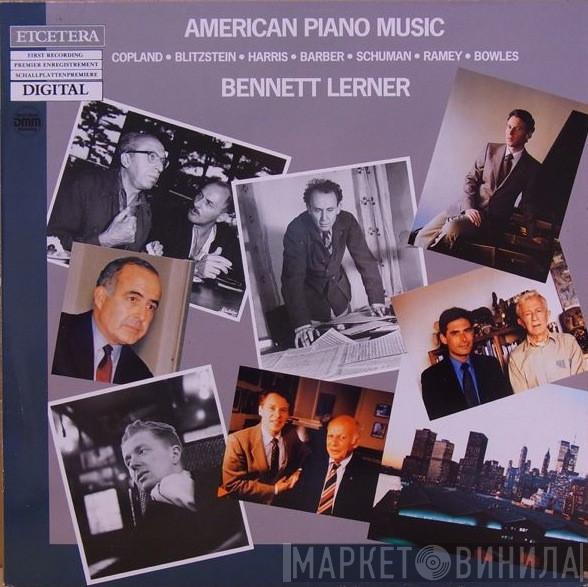• Aaron Copland • Marc Blitzstein • Roy Harris • Samuel Barber • William Schuman • Phillip Ramey - Paul Bowles  Bennett Lerner  - American Piano Music