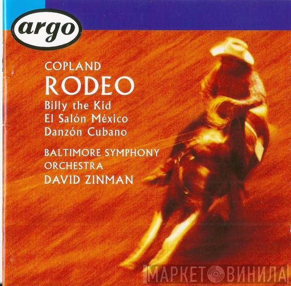 Aaron Copland, Baltimore Symphony Orchestra, David Zinman - Rodeo / Billy The Kid / El Salón México / Danzón Cubano