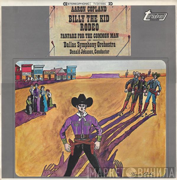 Aaron Copland, Dallas Symphony Orchestra, Donald Johanos - Billy The Kid / Rodeo / Fanfare For The Common Man