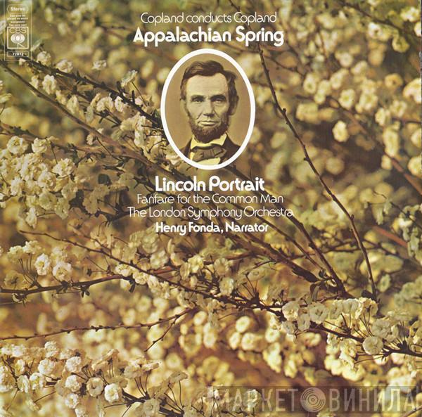 Aaron Copland, The London Symphony Orchestra, Henry Fonda - Appalachian Spring / Lincoln Portrait / Fanfare For The Common Man