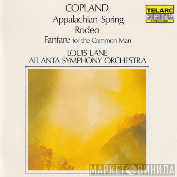 Aaron Copland, Louis Lane, Atlanta Symphony Orchestra - Appalachian Spring • Rodeo • Fanfare For The Common Man