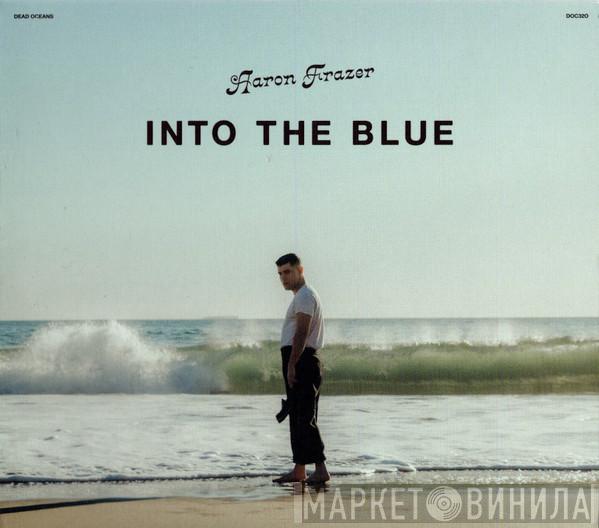 Aaron Frazer - Into The Blue