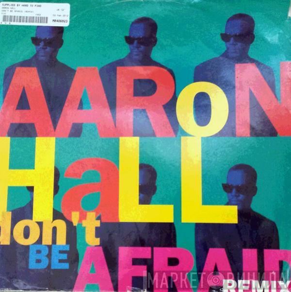 Aaron Hall, Teddy Riley, Tammy Lucas - Don't Be Afraid (Remix) / Is It Good To You