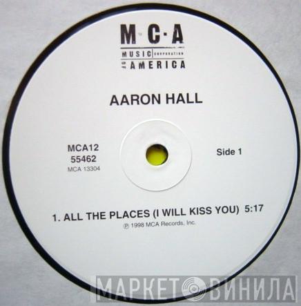 Aaron Hall - All The Places (I Will Kiss You) / Move It Girl