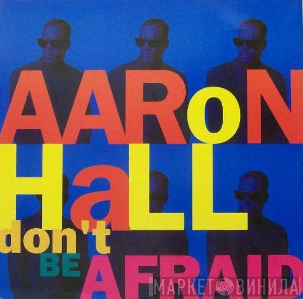 Aaron Hall - Don't Be Afraid