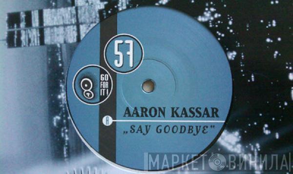 Aaron Kassar - Say Goodbye