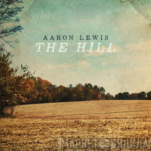Aaron Lewis - The Hill