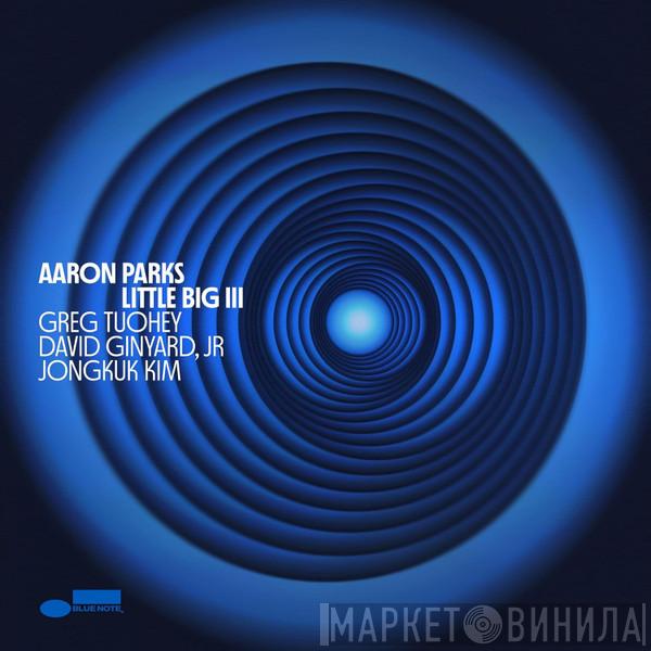 Aaron Parks - Little Big III