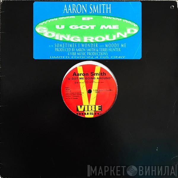 Aaron Smith - U Got Me Going Around EP