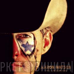Aaron Watson  - The Underdog
