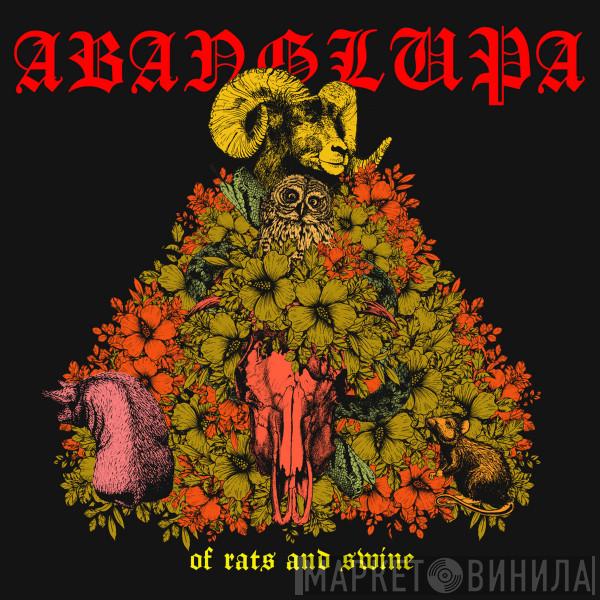 Abanglupa - Of Rats And Swine