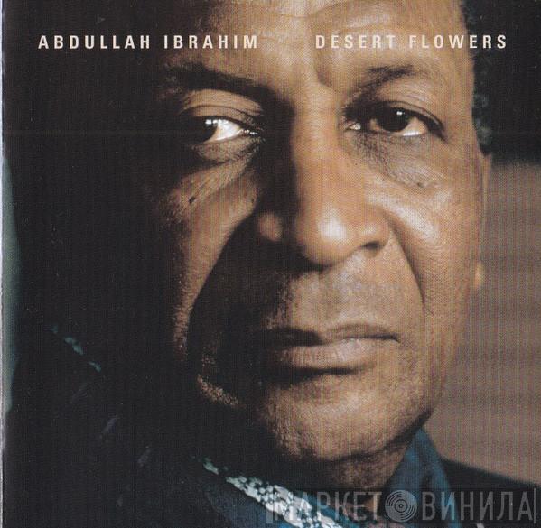  Abdullah Ibrahim  - Desert Flowers