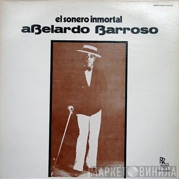 Abelardo Barroso - El Sonero Inmortal