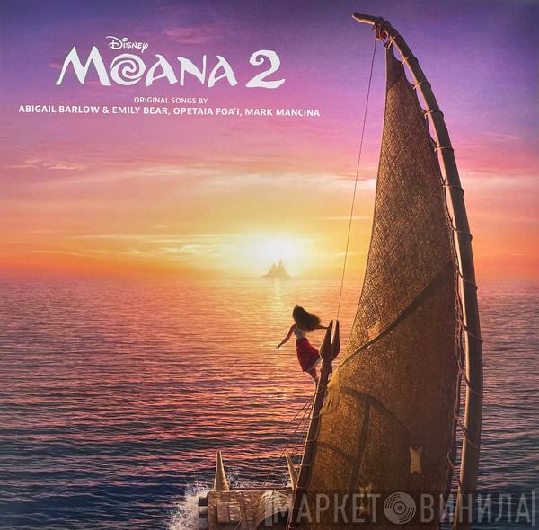 Abigail Barlow, Emily Bear, Opetaia Foa'i, Mark Mancina - Moana 2