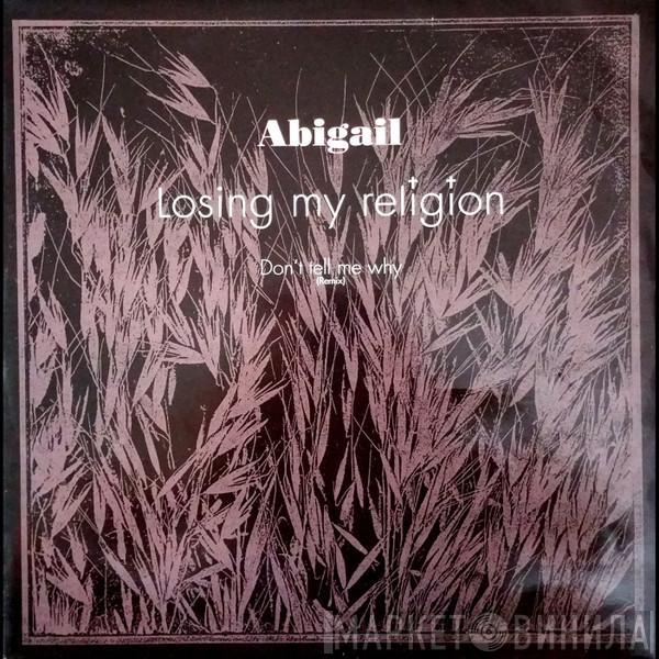 Abigail - Losing My Religion