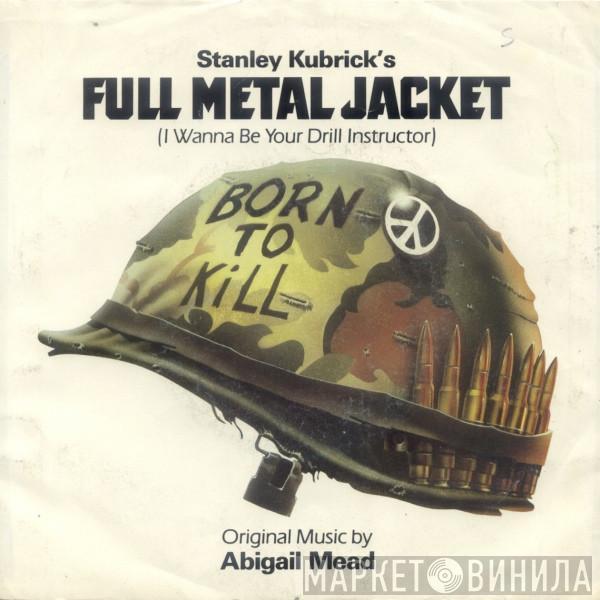 Abigail Mead, Nigel Goulding - Full Metal Jacket (I Wanna Be Your Drill Instructor)