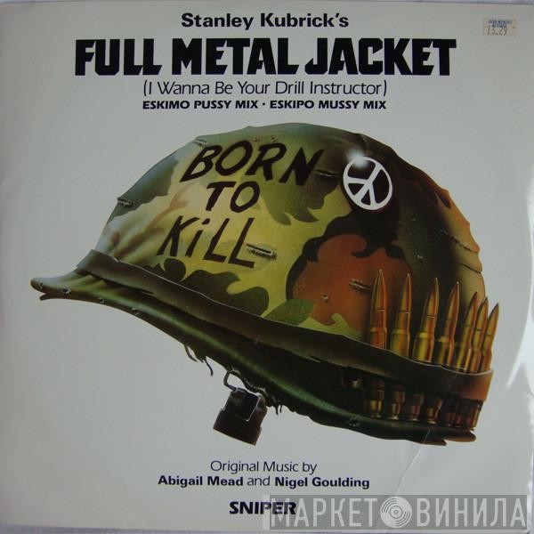 Abigail Mead, Nigel Goulding - Full Metal Jacket (I Wanna Be Your Drill Instructor)