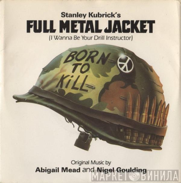 Abigail Mead, Nigel Goulding - Full Metal Jacket (I Wanna Be Your Drill Instructor)