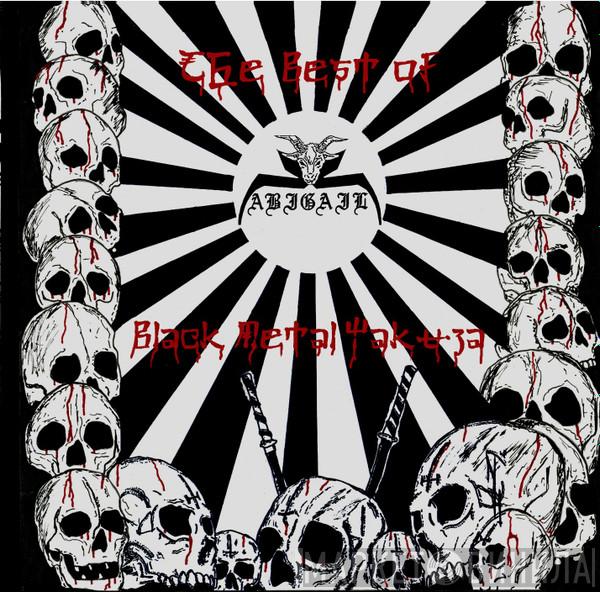 Abigail  - The Best Of Black Metal Yakuza