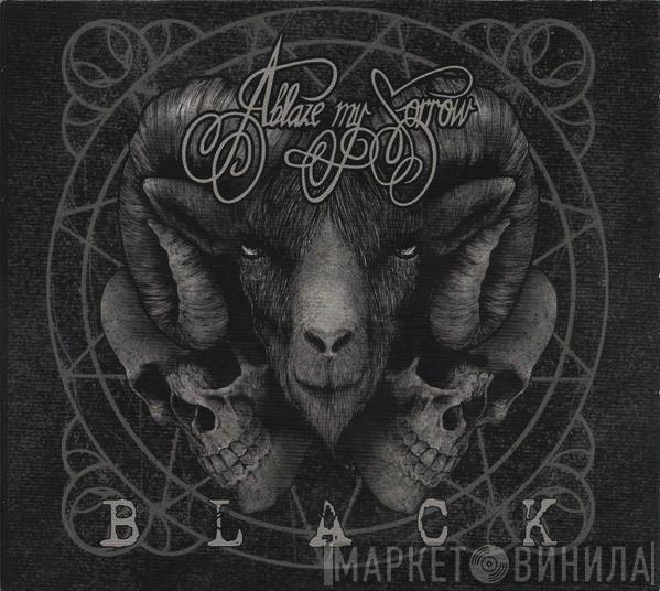 Ablaze My Sorrow - Black